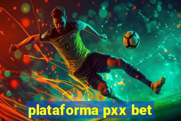 plataforma pxx bet